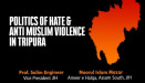 Saturday online program at 7:30pm:‘Tripura’s anti Muslim violence & politics of hate’|| Prof. Salim Engineer & JIH S.Assam chief Noorul Islam